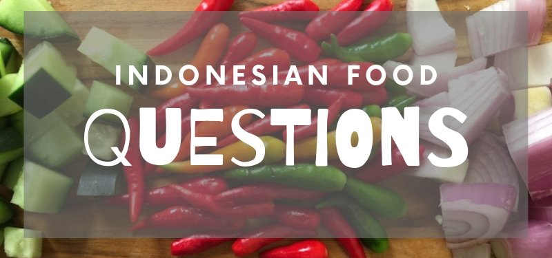 Indonesian food questions